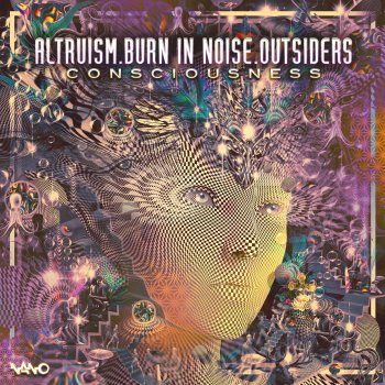 Altruism feat. Burn In Noise & Outsiders Consciousness