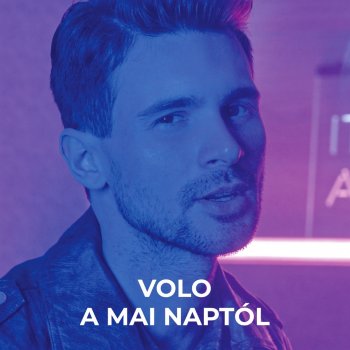 VOLO A mai naptól