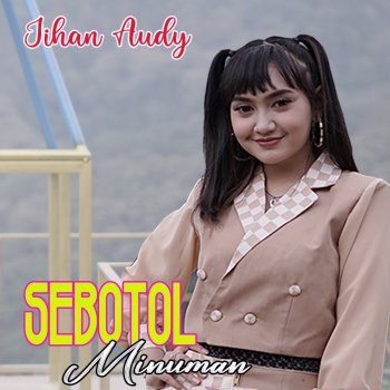 Jihan Audy Sebotol Minuman