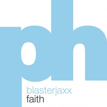 BlasterJaxx Faith (Radio Edit)