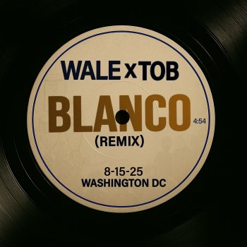 Исполнитель Wale, альбом Blanco (TOB Remix) - Single