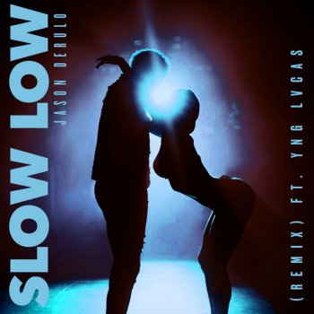 Jason Derulo feat. Yng Lvcas Slow Low (Remix) [feat. Yng Lvcas]