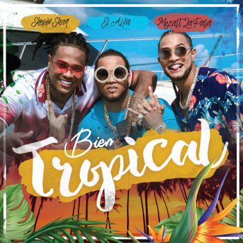 Mozart La Para feat. El Alfa & Shelow Shaq Bien Tropical