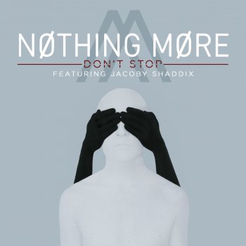 Nothing More feat. Jacoby Shaddix Don't Stop (Featuring Jacoby Shaddix)