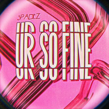 Исполнитель Spadez, альбом Ur So Fine - Single