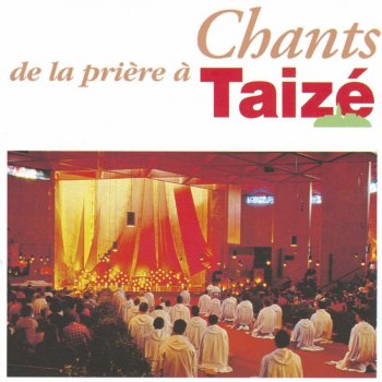 Taizé Bénissez le Seigneur