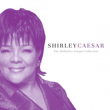 Shirley Caesar Jesus, I Love Calling Your Name - Remastered Version