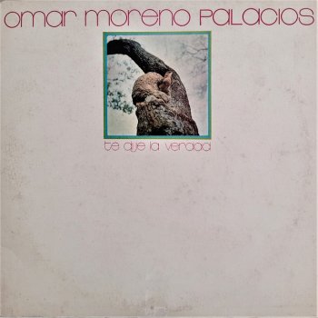 Исполнитель Omar Moreno Palacios, альбом Te Dije la Verdad