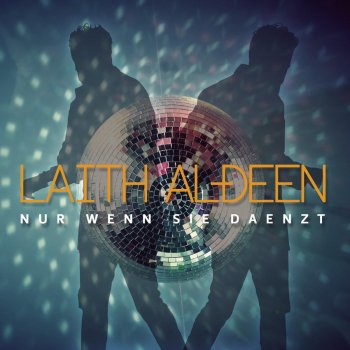 Laith Al-Deen Nur wenn sie daenzt (Achtabahn Radio Edit)