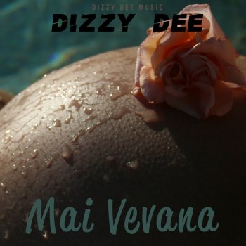 Dizzy Dee Mai Vevana