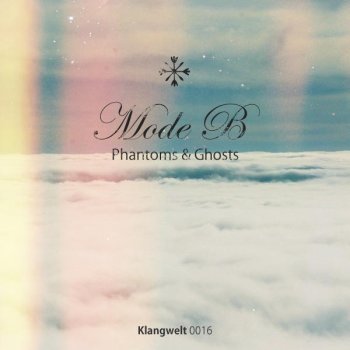 Исполнитель Mode B, альбом Phantoms and Ghosts