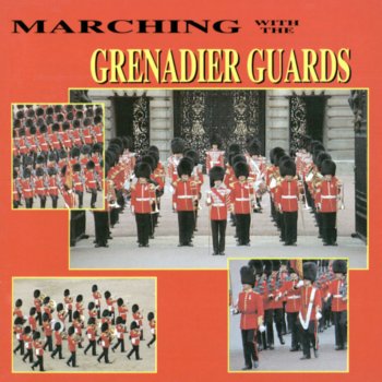 The Band of the Grenadier Guards Grenadiers Slow March