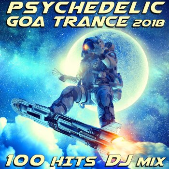 Barakuda feat. Sentinel 7 Galaxies - Psychedelic Goa Trance 2018 100 Hits DJ Mix Edit