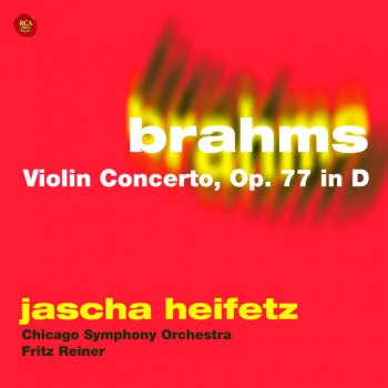 Johannes Brahms, Jascha Heifetz & Fritz Reiner Violin Concerto, Op. 77 in D: Adagio