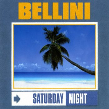 Bellini Saturday Night - Radio Edit