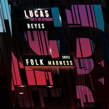 Lucas Reyes Folk Madness - Original Mix