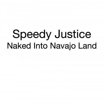 Speedy Justice Naked Into Navajo Land