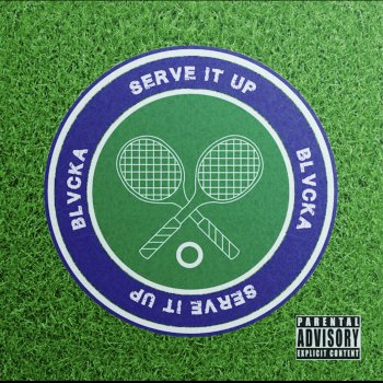 Исполнитель BLVCKA, альбом Serve it up