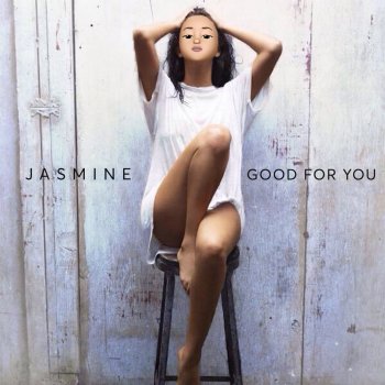 Jasmine Good For You