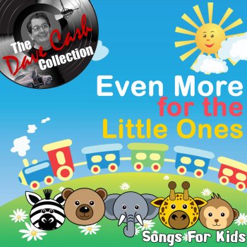 Исполнитель Songs for Kids, альбом Even More For The Little Ones - [The Dave Cash Collection]