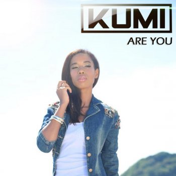 Kumi Are You (Original Mix)