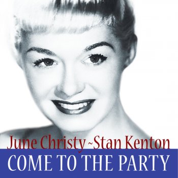 Исполнитель Stan Kenton feat. June Christy, альбом Come to the Party