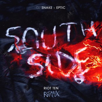 DJ Snake feat. Eptic & Riot Ten SouthSide - Riot Ten Remix