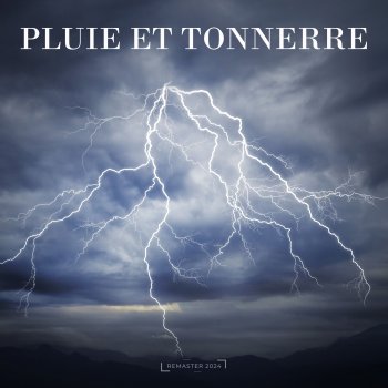 Sons de la Nature Projet France de TraxLab Pluie et tonnerre, Partie 16 (2024 Remaster)