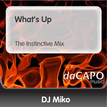 DJ Miko What's Up (The Instinctive Mix)
