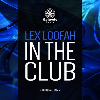 Lex Loofah In The Club - Original Mix