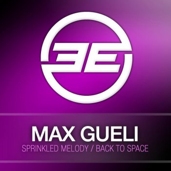 Исполнитель Max Gueli, альбом Sprinkled Melody / Back to Space