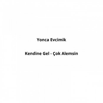 Yonca Evcimik Kendine Gel