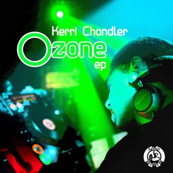 Kerri Chandler From Day One