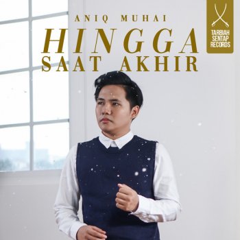 Aniq Muhai Hingga Saat Akhir