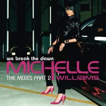 Michelle Williams We Break the Dawn (Wideboys Remix) [Radio Edit]