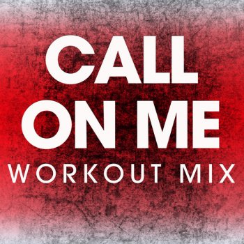 Power Music Workout Call on Me - Extended Workout Mix