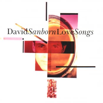 David Sanborn All I Need Is You