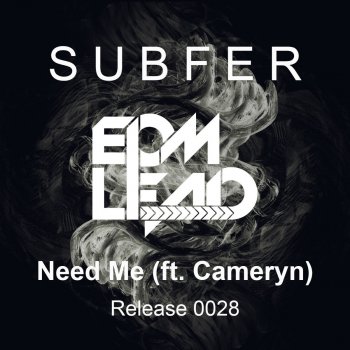 Subfer feat. Cameryn Need Me (feat. Cameryn)