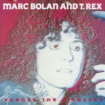 T. Rex Girl - Radio Broadcast Version