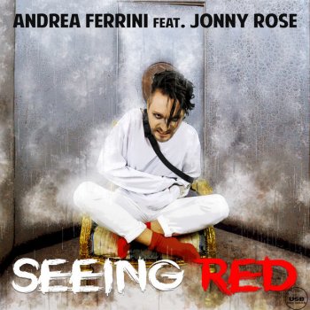 Andrea Ferrini feat. Jonny Rose Seeing Red