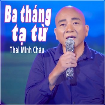 Thái Minh Châu Ba Tháng Tạ Từ