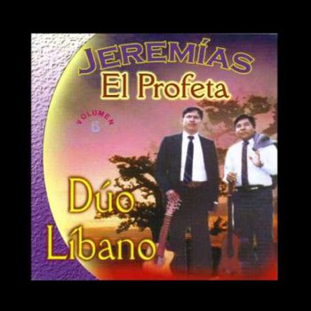 Исполнитель Duo Libano, альбом JEREMIAS EL PROFETA
