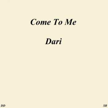 Dari Come to Me