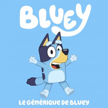 Bluey Le générique de Bluey (French Version)
