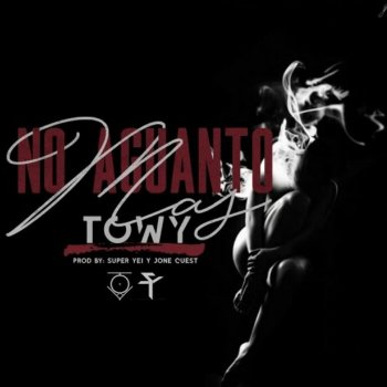 Towy No Aguanto Mas