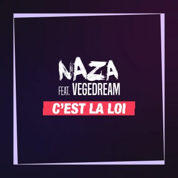 Naza feat. Vegedream C'est la loi