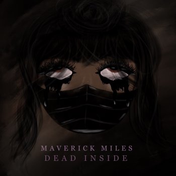 Maverick Miles Dead Inside