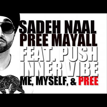 Pree Mayall feat. Push Sadeh Naal