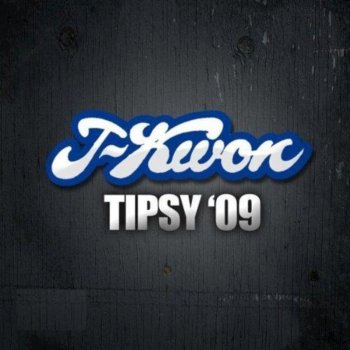 J-Kwon Tipsy 09 (Remix)