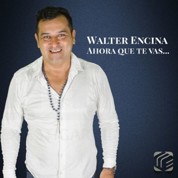 Walter Encina Te Tengo o Te Perdi?